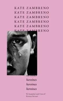Heroines, Paperback/Kate Zambreno