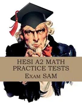 Hesi A2 Math Practice Tests: Hesi A2 Nursing Entrance Exam Math Study Guide, Paperback/Exam Sam