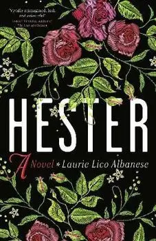 Hester. a bewitching tale of desire and ambition, Hardback/Laurie Lico Albanese
