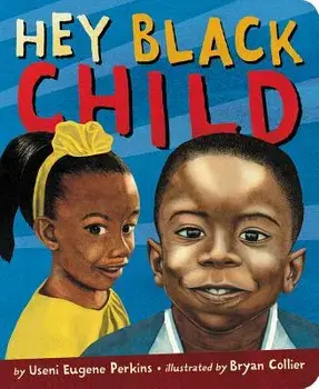 Hey Black Child/Useni Eugene Perkins