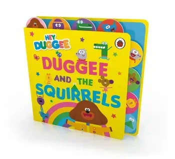 Hey Duggee: Duggee and the Squirrels. Tabbed Board Book, Board book/Hey Duggee