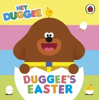 Hey Duggee: Duggee's Easter, Board book/Hey Duggee