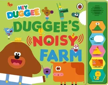 Hey Duggee: Duggee’s Noisy Farm Sound Book, Board book/Hey Duggee