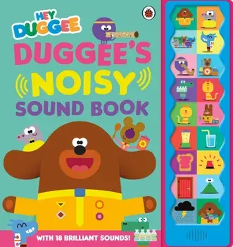Hey Duggee: Duggee's Noisy Sound Book, Board book/Hey Duggee