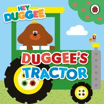 Hey Duggee: Duggee's Tractor, Board book/Hey Duggee