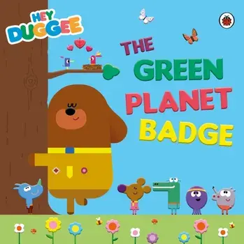 Hey Duggee: The Green Planet Badge, Paperback/***