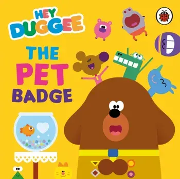 Hey Duggee: The Pet Badge, Board book/Hey Duggee