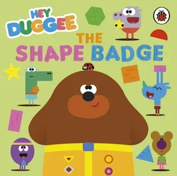 Hey Duggee: The Shape Badge, Board book/Hey Duggee