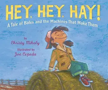 Hey, Hey, Hay!, Hardcover/Christy Mihaly