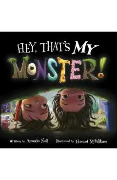 Hey, That's My Monster! - Amanda Noll