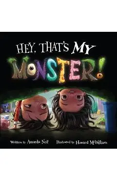 Hey, That's My Monster! - Amanda Noll