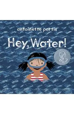 Hey, Water! - Antoinette Portis