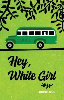 Hey, White Girl, Paperback/Judith Bice