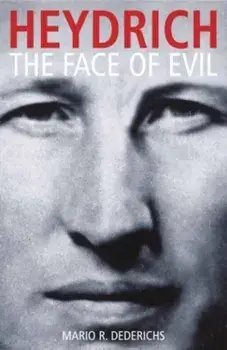 Heydrich. The Face of Evil, Paperback/Mario R Dederichs
