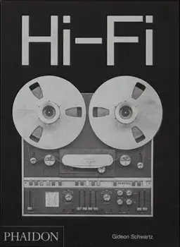 Hi-Fi. The History of High-End Audio Design, Hardback/Gideon Schwartz