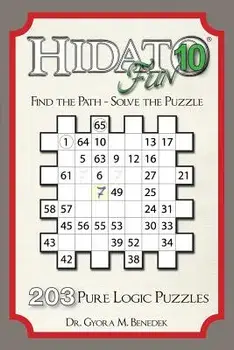 Hidato Fun 10: 203 New Logic Puzzles, Paperback/Dr Gyora M. Benedek