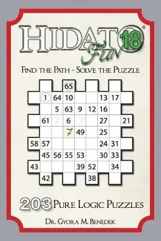 Hidato Fun 18: 203 New Logic Puzzles, Paperback/Dr Gyora M. Benedek