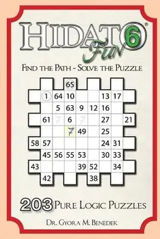 Hidato Fun 6: 203 New Logic Puzzles, Paperback/Dr Gyora Benedek