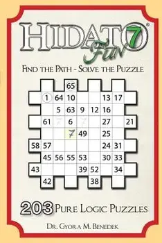 Hidato Fun 7: 203 New Logic Puzzles, Paperback/Dr Gyora Benedek