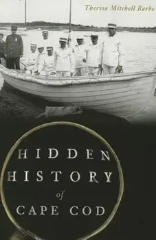 Hidden History of Cape Cod, Paperback/Theresa Mitchell Barbo