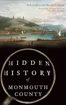 Hidden History of Monmouth County, Hardcover/Rick Geffken