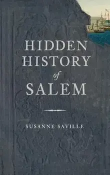 Hidden History of Salem, Hardcover/Susanne Saville