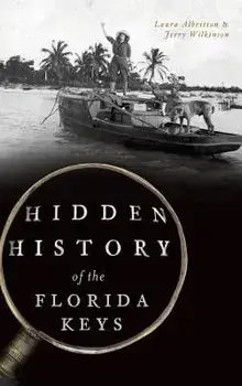 Hidden History of the Florida Keys, Hardcover/Laura Albritton