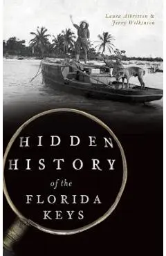 Hidden History of the Florida Keys - Laura Albritton