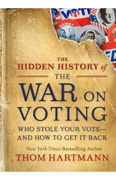 Hidden History of the War on Voting - Thom Hartmann