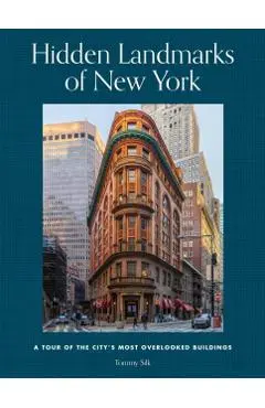 Hidden Landmarks of New York: A Tour of the City's Most Overlooked Buildings - Tommy Silk