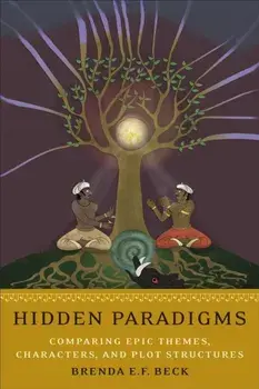 Hidden Paradigms. Comparing Epic Themes, Characters, and Plot Structures, Paperback/Brenda E.F. Beck