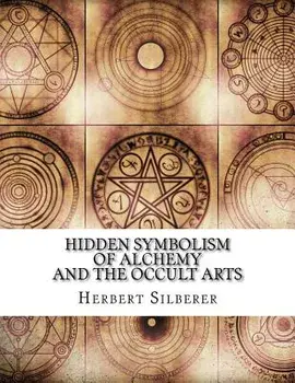 Hidden Symbolism of Alchemy and the Occult Arts, Paperback/Herbert Silberer