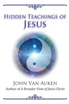 Hidden Teachings of Jesus, Paperback/John Van Auken