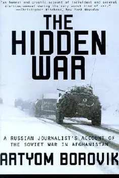 Hidden War: A Russian Journalist's Account of the Soviet War in Afghanistan, Paperback/Artyom Borovik