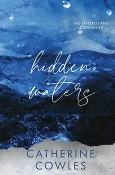 Hidden Waters: A Tattered & Torn Special Edition, Paperback/Catherine Cowles