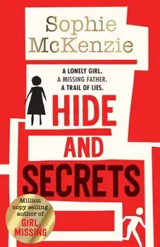 Hide and Secrets. The blockbuster thriller from million-copy bestselling Sophie McKenzie, Paperback/Sophie Mckenzie