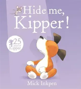 Hide Me, Kipper, Paperback/Mick Inkpen