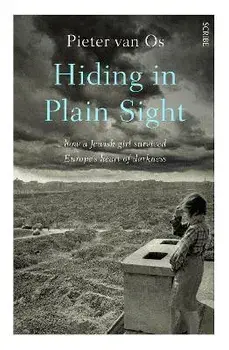 Hiding in Plain Sight. how a Jewish girl survived Europe's heart of darkness, Paperback/Pieter van Os