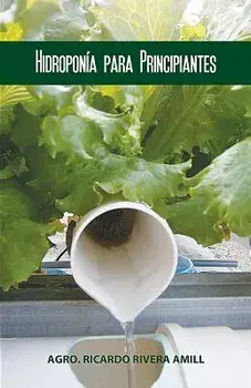 Hidropon a Para Principiantes, Paperback/Ricardo Rivera Amil