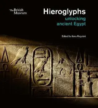 Hieroglyphs. unlocking ancient Egypt, Hardback/***