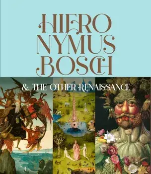 Hieronymus Bosch & the Other Renaissance, Hardback/Fernando Checa Cremades