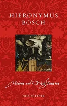 Hieronymus Bosch. Visions and Nightmares, Paperback/Nils Buttner