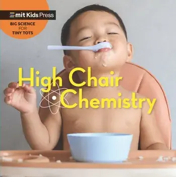 High Chair Chemistry, Board book/***