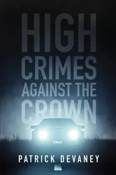 High Crimes Against The Crown, Paperback/Patrick Devaney
