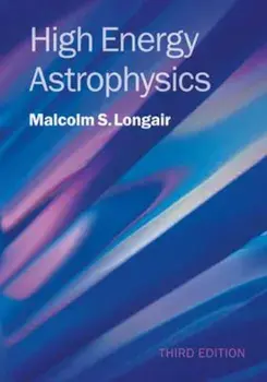 High Energy Astrophysics, Hardcover/Malcolm S Longair