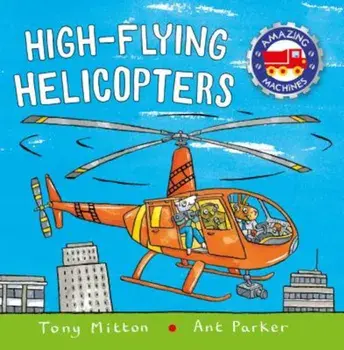 High-Flying Helicopters, Paperback/Tony Mitton