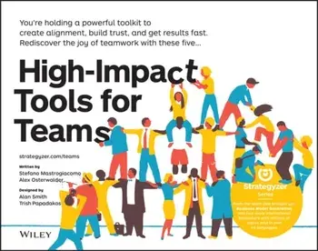 High-Impact Tools for Teams. 5 Tools to Align Team Members, Build Trust, and Get Results Fast, Paperback/Trish Papadakos