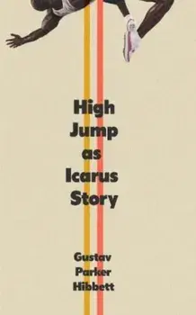 High Jump as Icarus Story, Paperback/Gustav Parker Hibbett