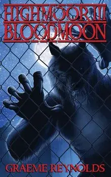 High Moor 3: Blood Moon, Paperback/Graeme Reynolds