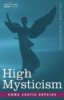 High Mysticism, Hardback/Emma Curtis Hopkins